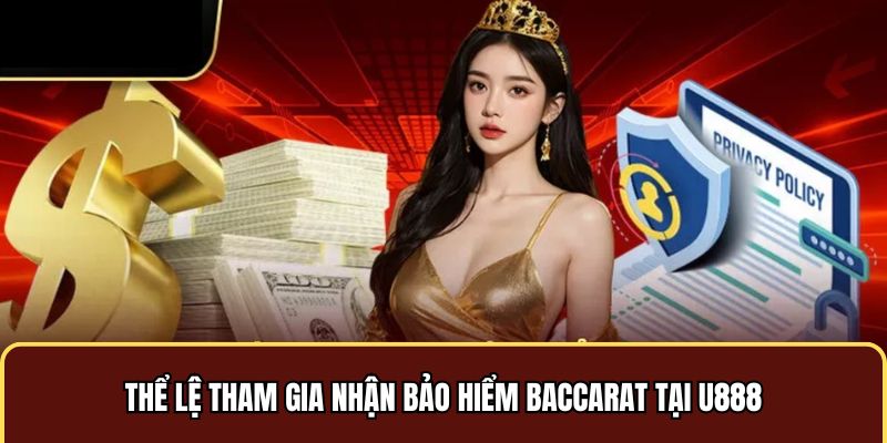 Bảo Hiểm Baccarat Tại U888 Thưởng Tối Đa Tới 1.888 Điểm 3 Thể lệ tham gia nhận bảo hiểm Baccarat tại U888