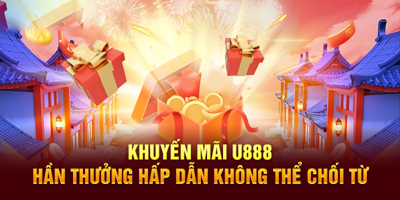 Game Bài U888 - Kinh Đô Giải Trí Đặc Sắc Cho Mọi Bài Thủ 3 Chương trình khuyến mãi hấp dẫn dành riêng cho mọi hội viên nhà cái