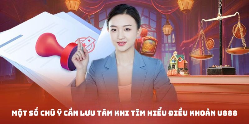 Điều khoản điều kiện U888 - Thông tin cập nhật cần nắm 2024 3 Nắm chắc vài lưu ý quy định nổi bật cần thiết