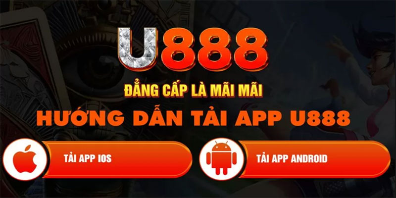 Tải App U888: Thỏa Sức Cá Cược Chỉ Trong Một Chạm 3 Cách tải app U888 dễ hiểu nhất